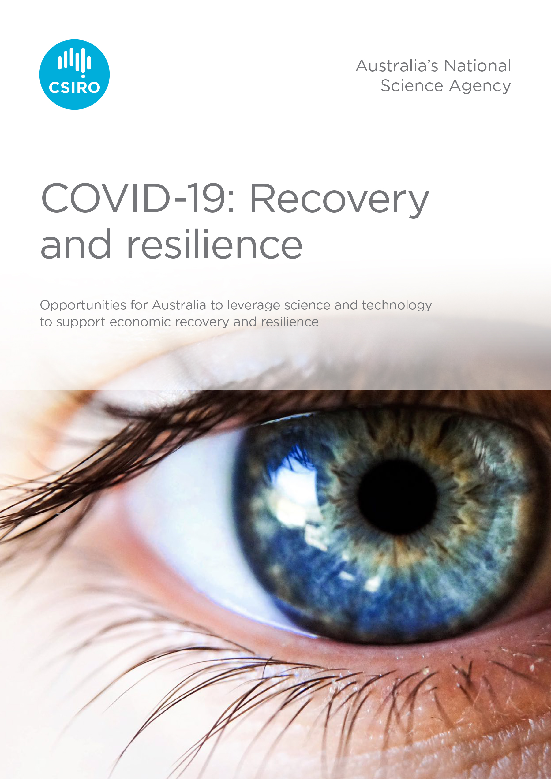 The cover of the report, with a close of an eye as the image. Text reads 'COVID-19: Recovery and resilience. Opportunities for Australia to leverage science and technology to support economic recovery and resilience'